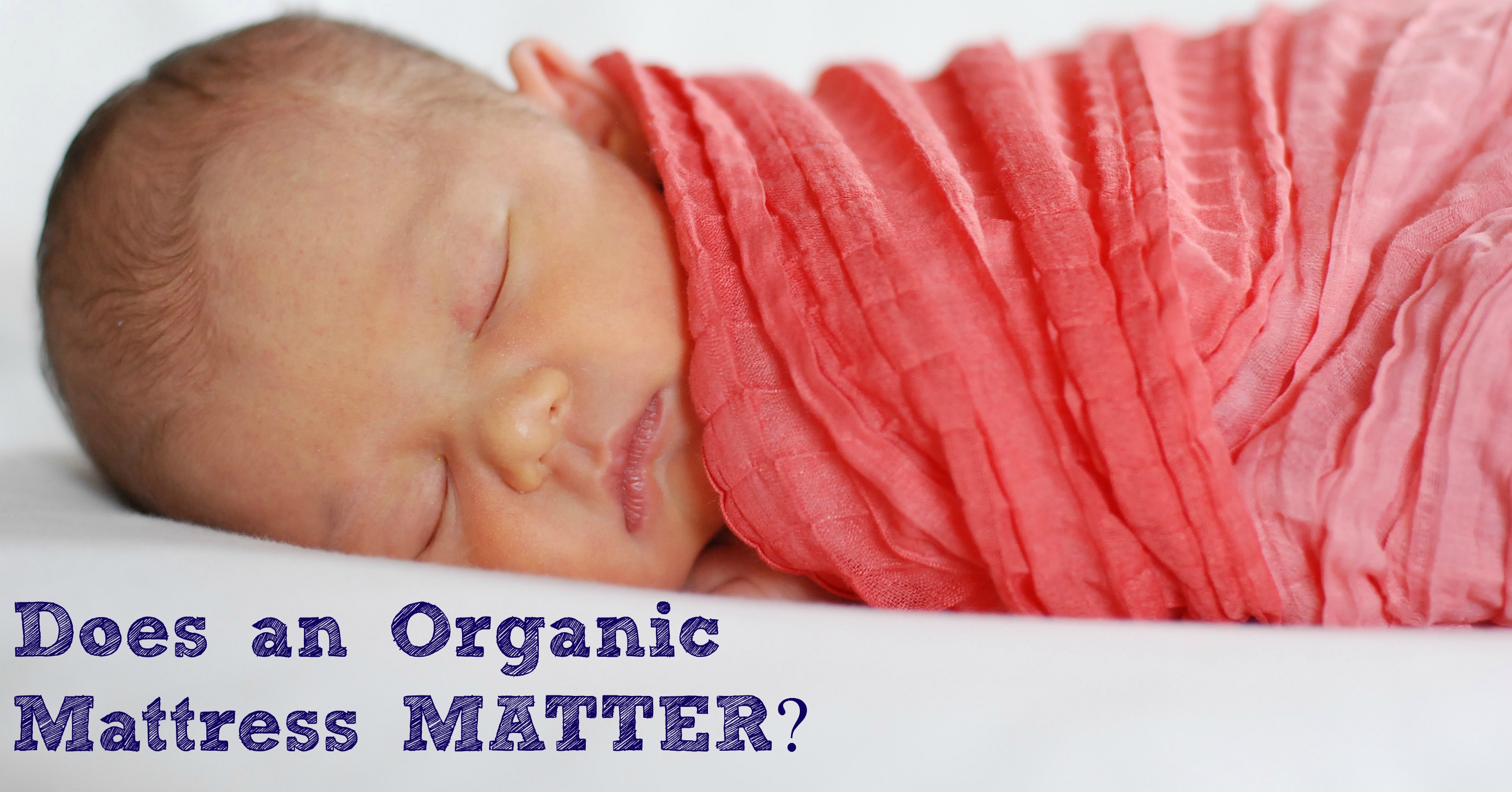 Crib Logic: Does an Organic Mattress Matter?
