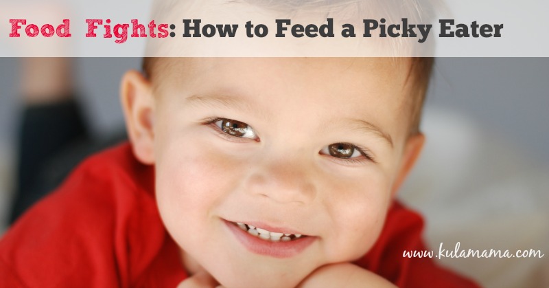 Food Fights: How to Feed a Picky Toddler.