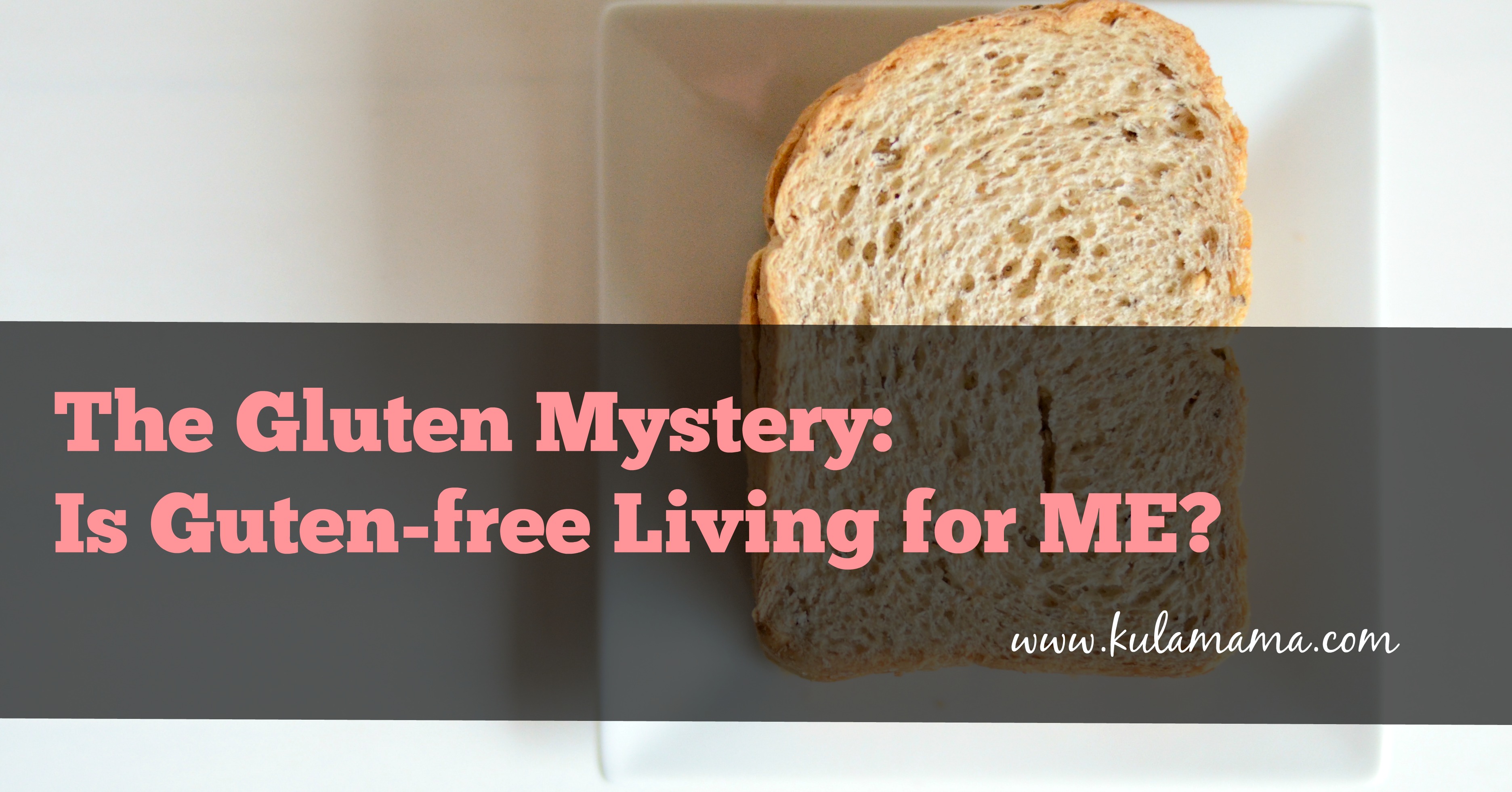 The Gluten Mystery: Is Gluten-Free Living for ME?