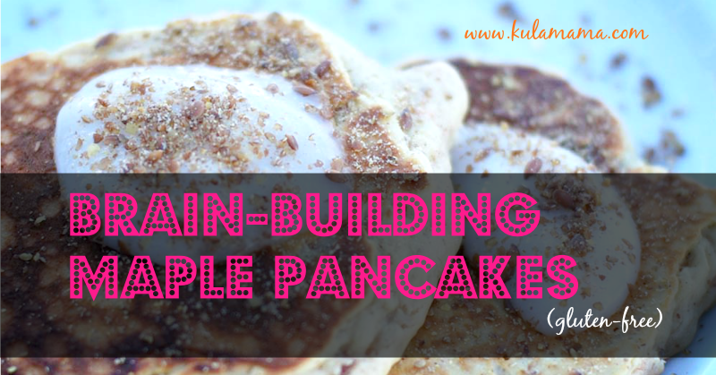 Brain-building Maple Pancakes (Gluten-free)