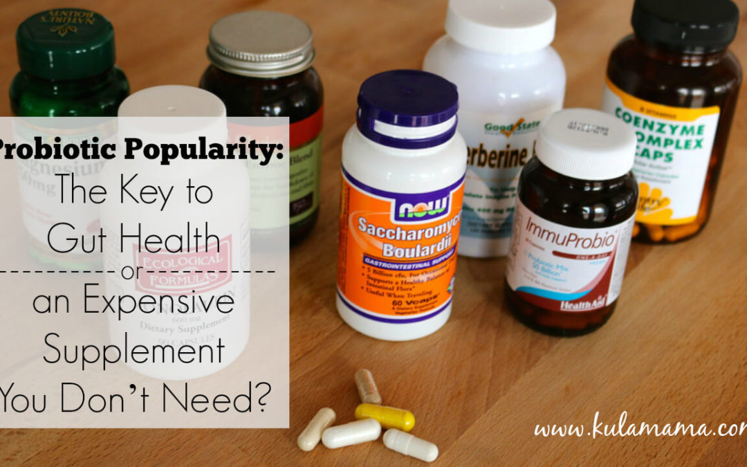 Probiotic Popularity: The Key to Gut Health or an Expensive Supplement You Don’t Need?