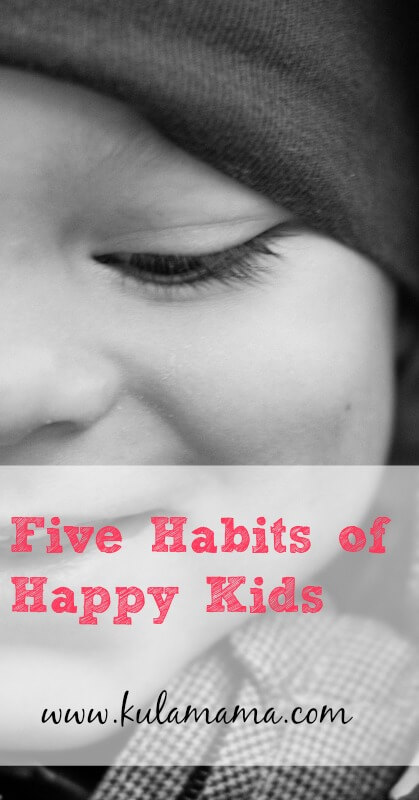 5 habits of happy kids by Kula Mama