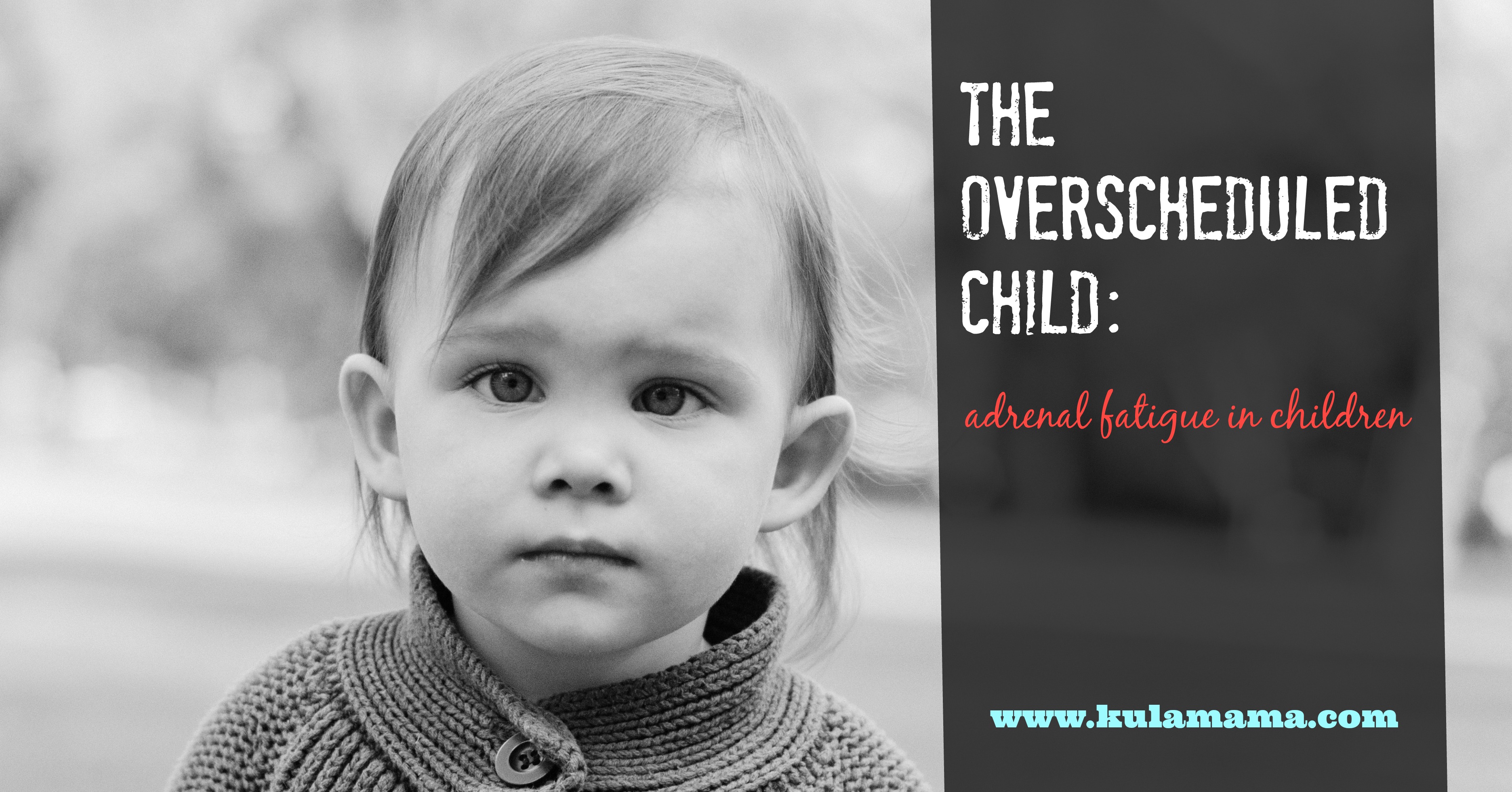 The Overscheduled Child: Adrenal Fatigue in Children