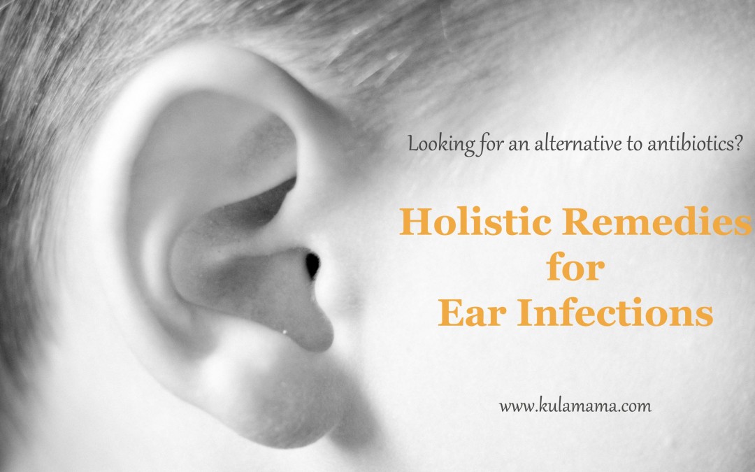 Holistic Remedies for Ear Infections