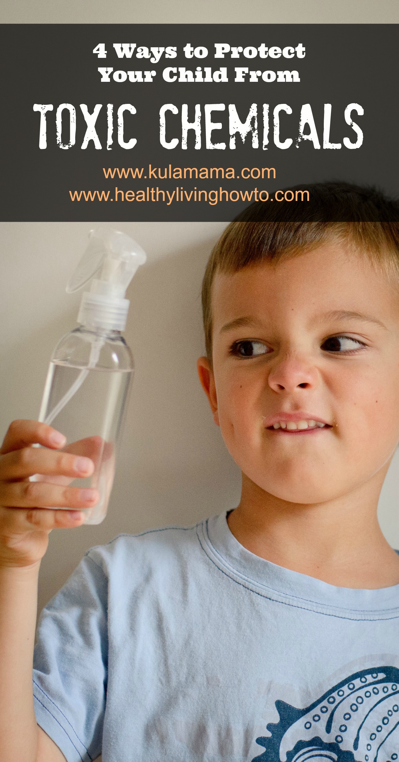 4 ways to protect your child from toxic chemicals www.kulamama.com for www.healthylivinghowto.com