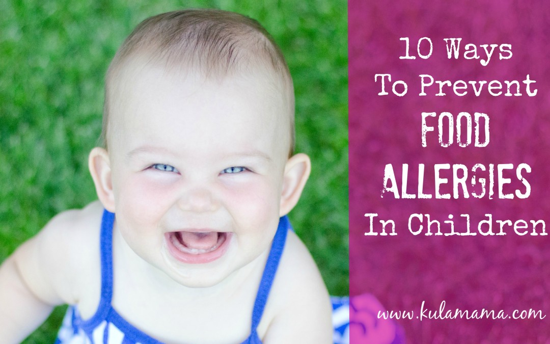 10 Ways to Prevent Food Allergies in Children