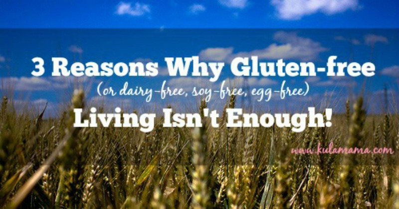 3 Reasons Why Gluten-Free Living Isn’t Enough