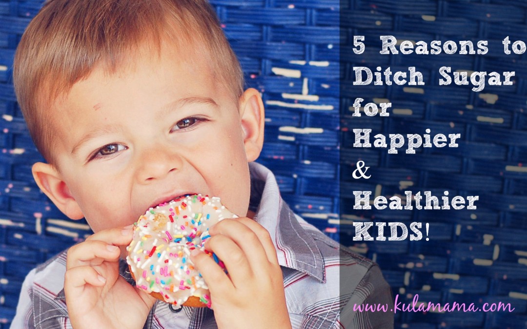 5 Reasons to Ditch Sugar for Happier and Healthier Kids