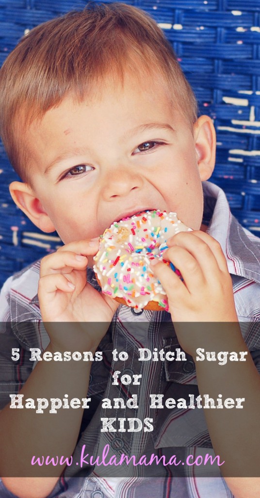 5 reasons to ditch sugar for happier and healthier kids by www.kulamama.com Some of the reasons may surprise you!