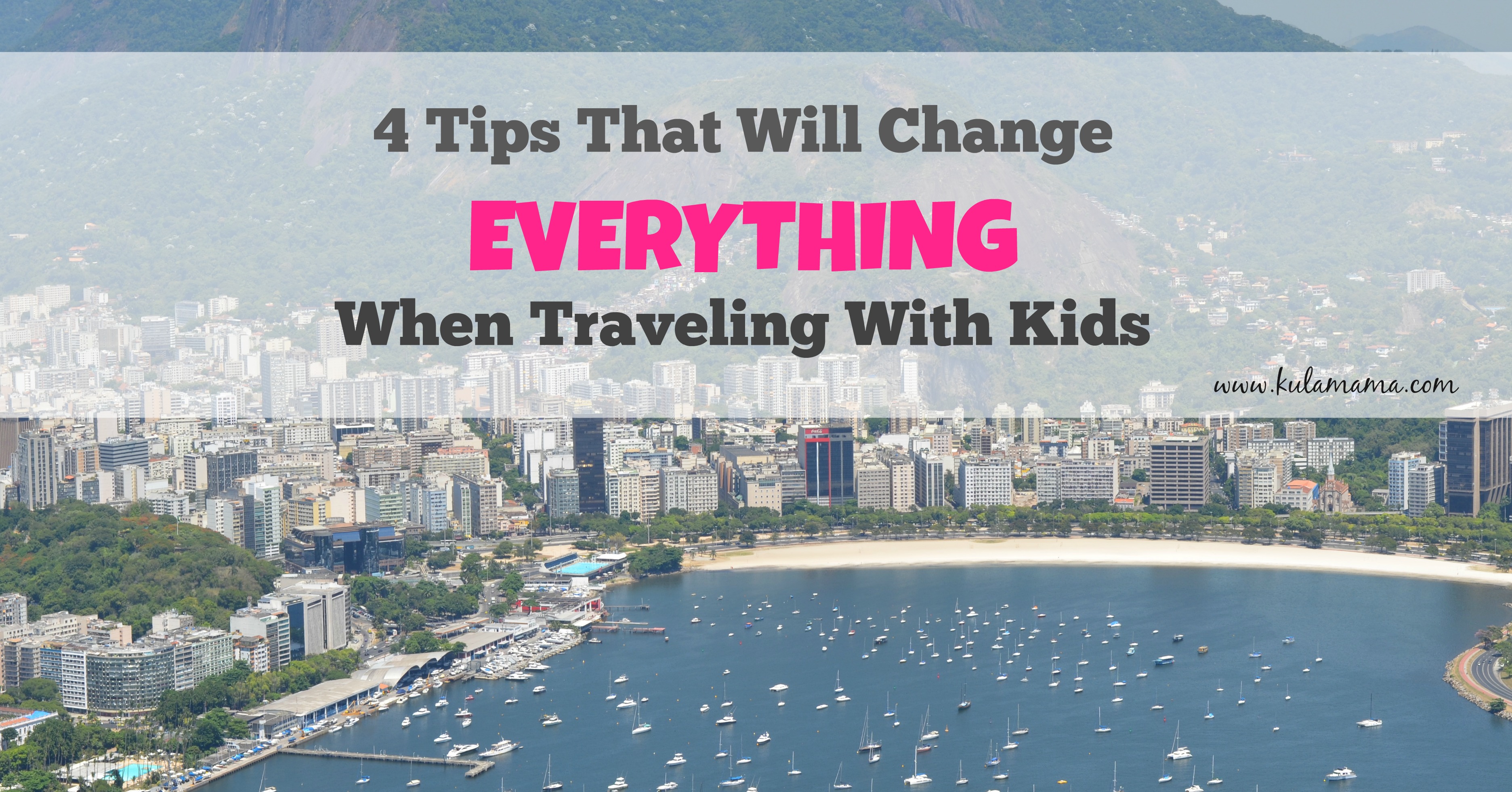 4 Tips That Will Change EVERYTHING When Traveling With KIDS.