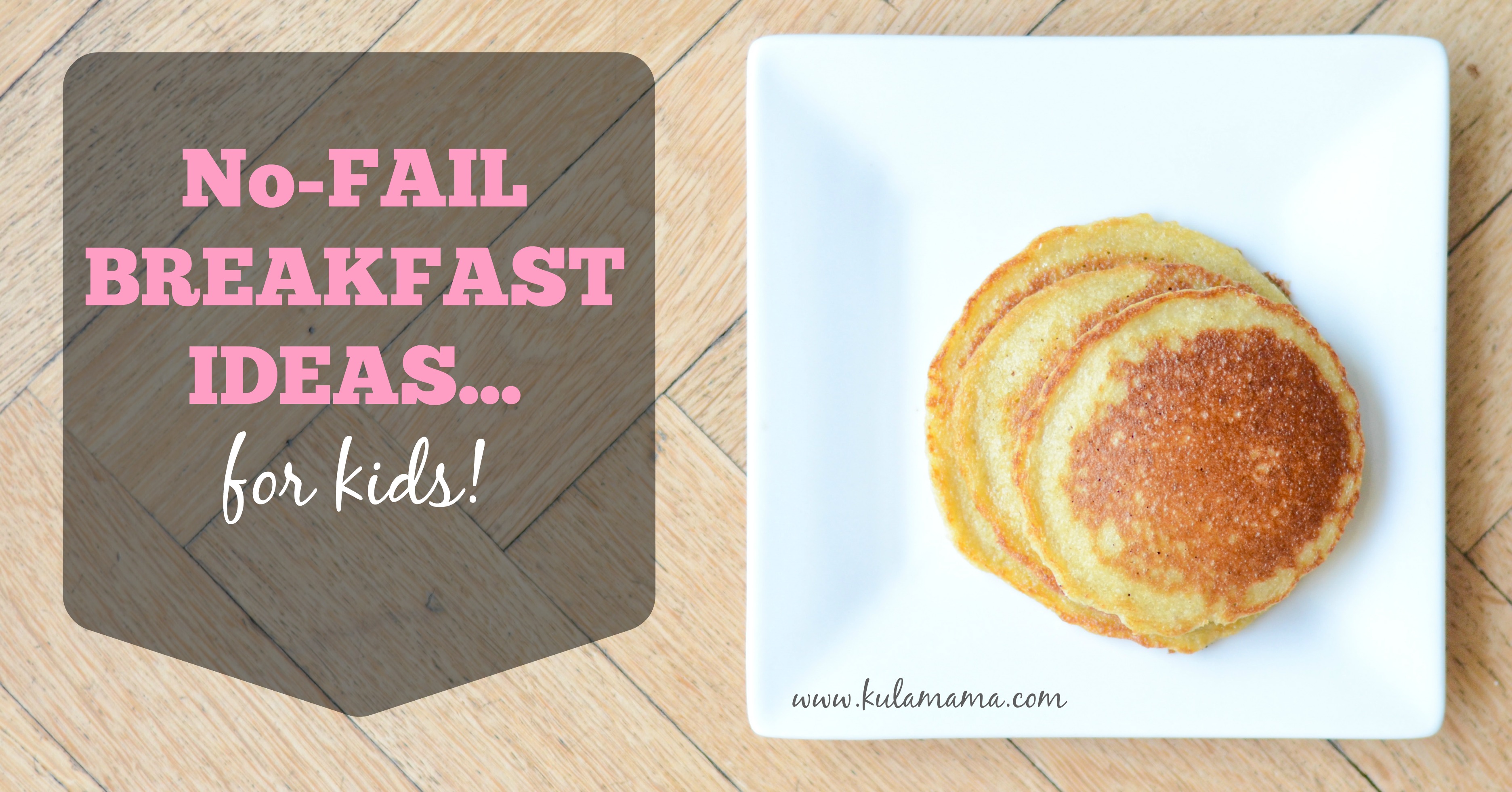 10 No-Fail Breakfast Ideas for KIDS!