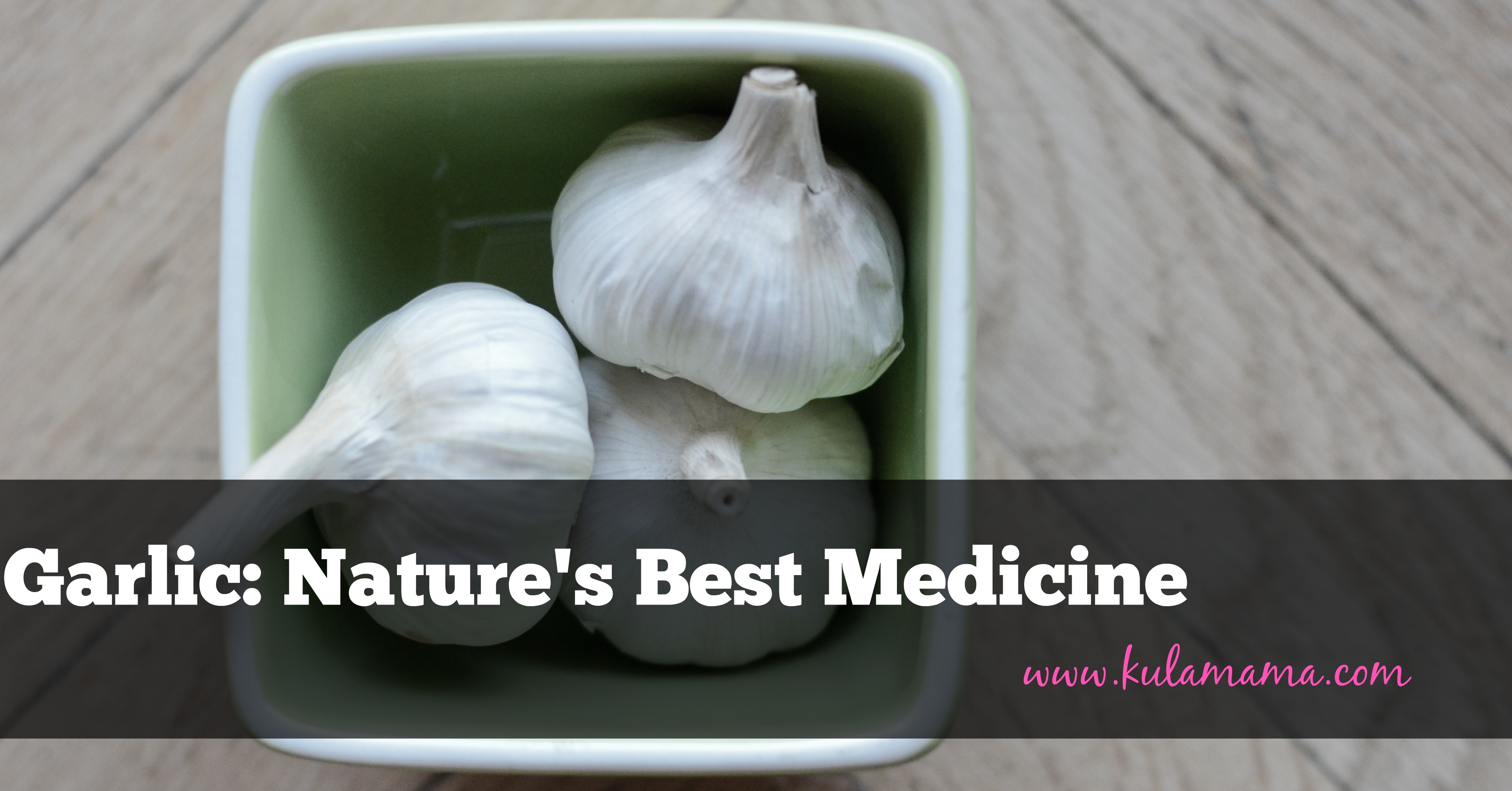 Garlic: Nature’s Best Medicine