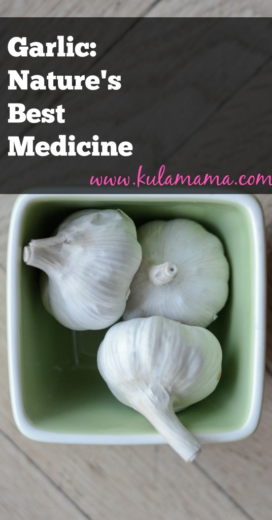 Garlic is Nature's Best Medicine by www.kulamama.com