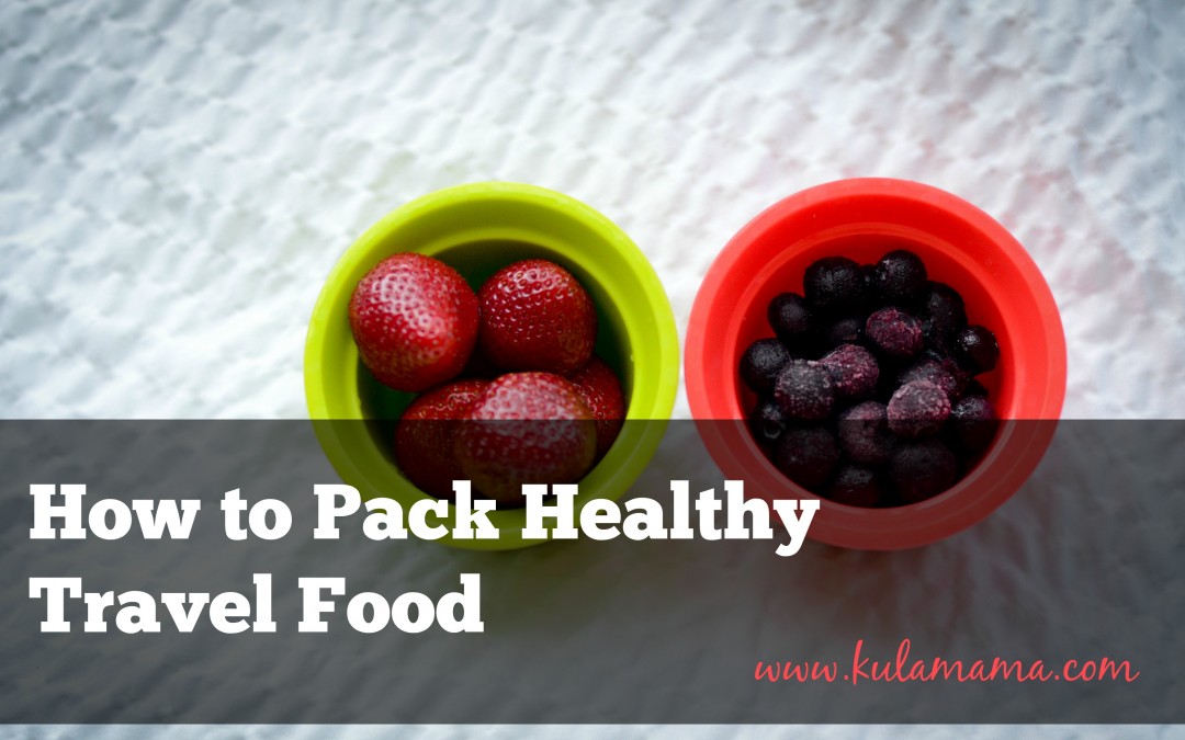 How To Pack Healthy Travel Food AND a GIVEAWAY!
