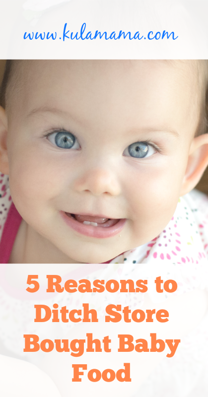 5 reasons to ditch store bought baby food for healthier kids by www.kulamama