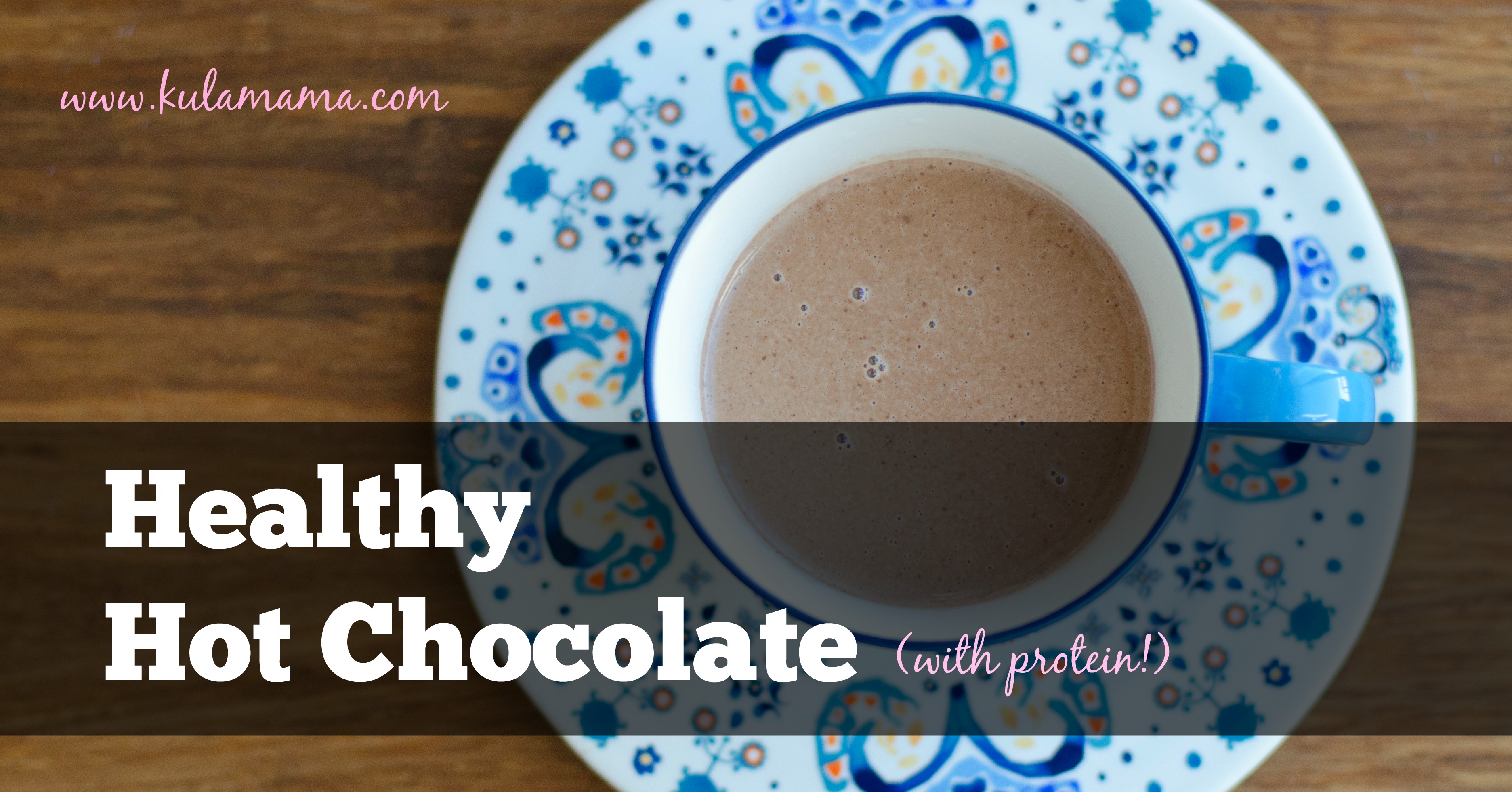 Healthy Hot Chocolate with Protein and Superfood Boosters!