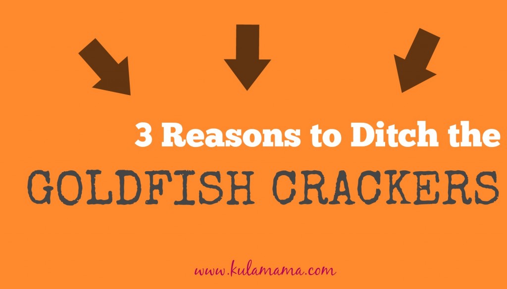 3 Reasons to Ditch the UNhealthy Goldfish Crackers
