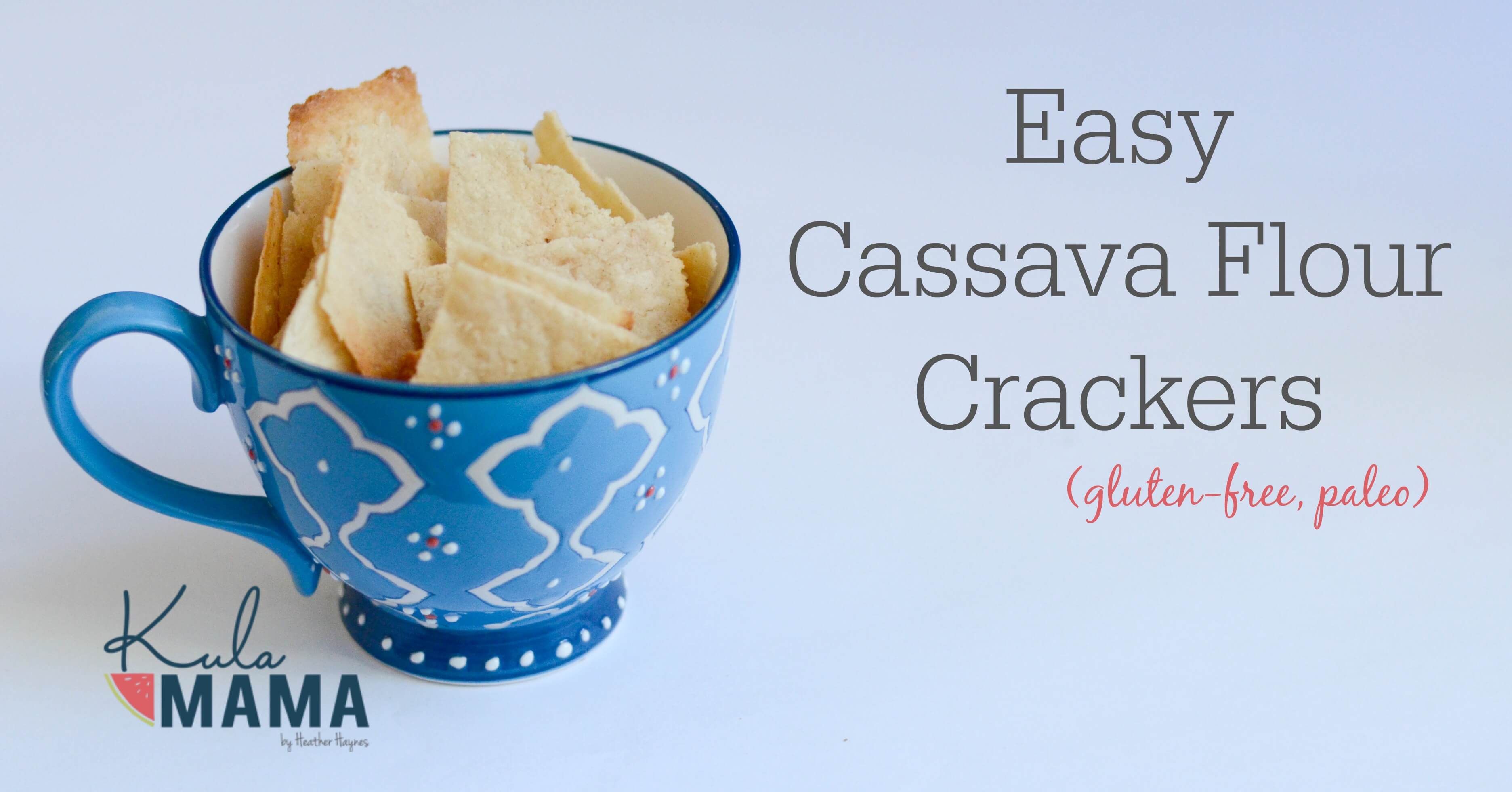 Easy Cassava Flour Crackers
