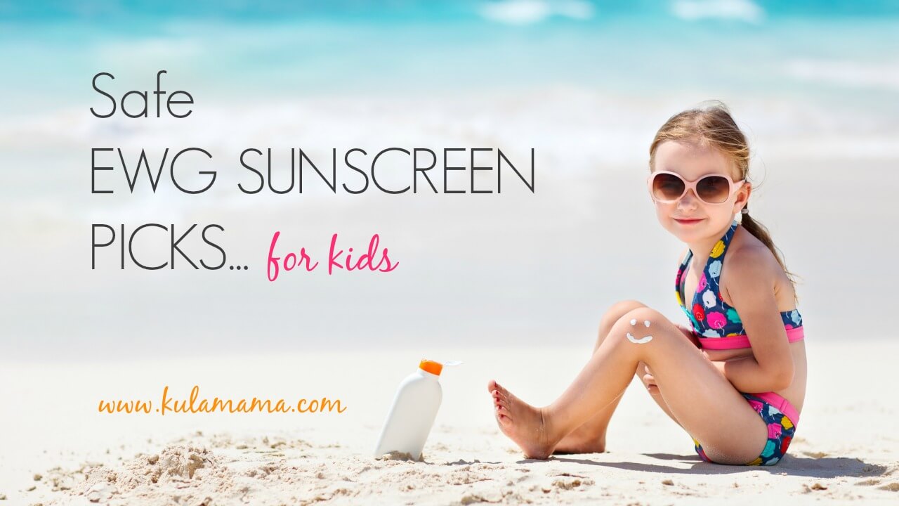 Safe EWG Sunscreen Picks for Kids!