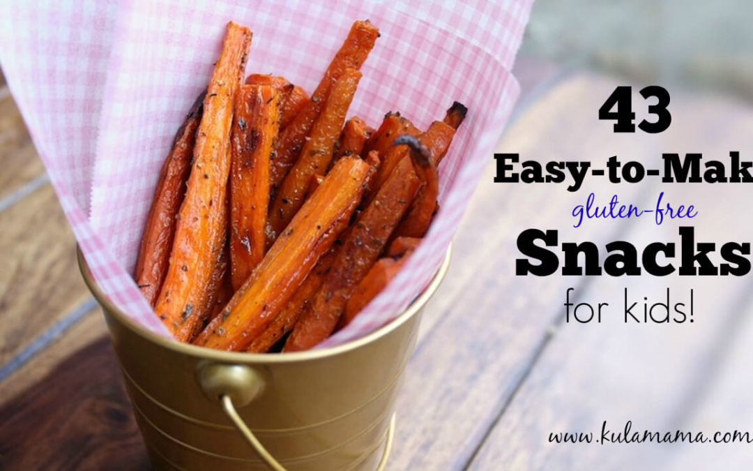 43 Easy to Make Snacks for Kids (Gluten-Free)