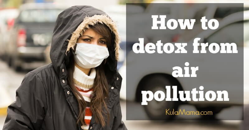 How to detox from air pollution